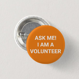 Ask Me I am a Volunteer orange white pin button