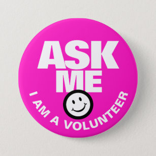 Ask me I am a volunteer pink white pin button