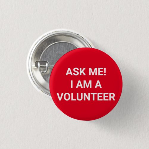 Ask Me I am a Volunteer red pin button