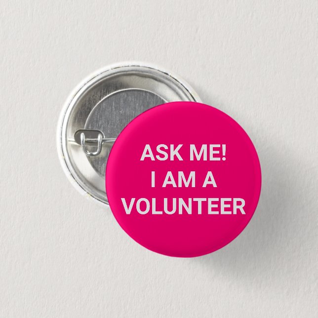 Ask Me I am a Volunteer white and hot pink Button (Front & Back)