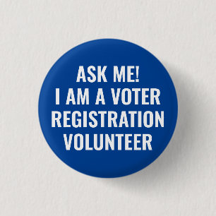Ask me I am a Voter Registration Volunteer blue Button