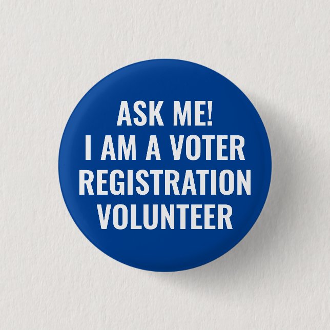Ask me I am a Voter Registration Volunteer blue Button (Front)