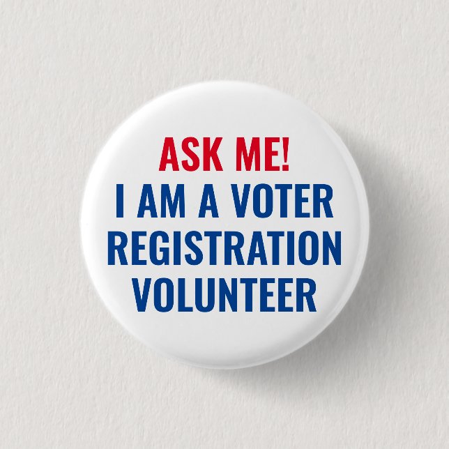 Ask me I am a Voter Registration Volunteer custom Button (Front)