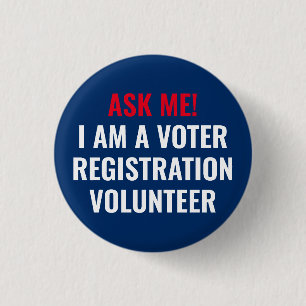 Ask me I am a Voter Registration Volunteer navy Button