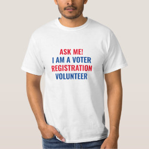Ask me I am a Voter Registration Volunteer white T-Shirt