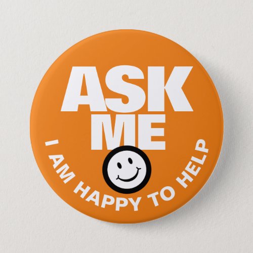 Ask me I am happy to help orange Button