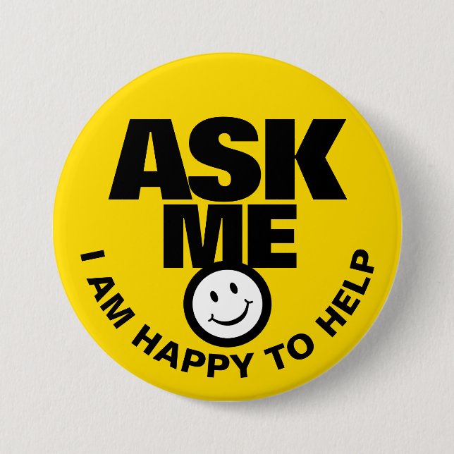Ask me I am happy to help yellow black badge Button (Front)