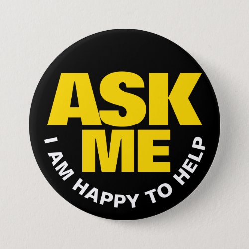 Ask me I am happy to help yellow black  Button