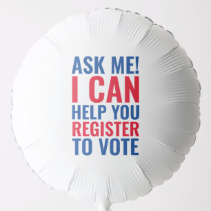Ask me I can help you register to vote election Balloon