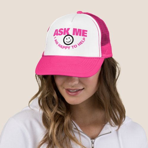 Ask me I happy to help customer service pink Trucker Hat