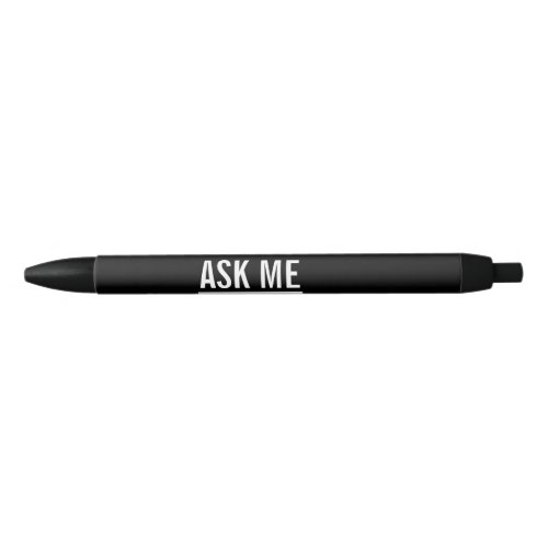 Ask me Im a volunteer  Black Ink Pen