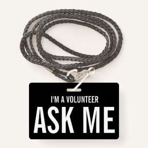 Ask Me I'm a Volunteer Black White Badge