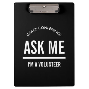 Ask me I'm a volunteer Clipboard