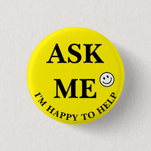 Ask Me I'm Happy to Help black letters Button