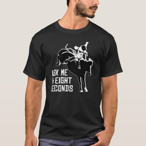 ASK ME IN 8 SECONDS T_Shirt