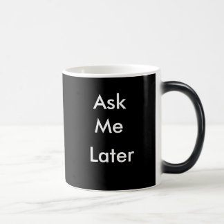 Ask me later coffee mug