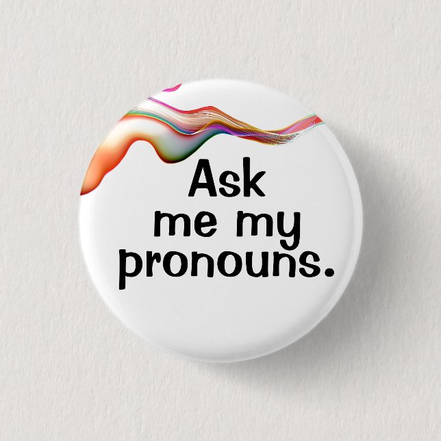 Ask me my pronouns. button (Front)