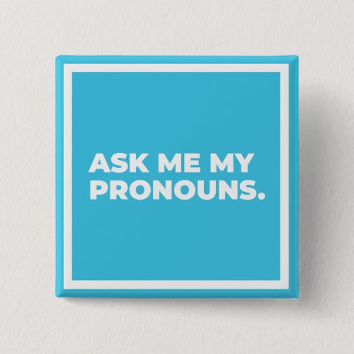 Ask Me My Pronouns Button Ask Me My Pronouns Button