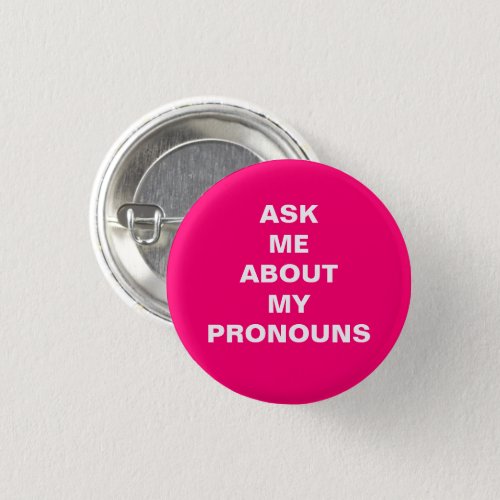 Ask me my Pronouns hot pink fuchsia Lgbtq pride  Button