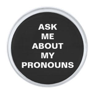 Ask me my Pronouns Lgbtq Lgbt Pride black white Silver Finish Lapel Pin