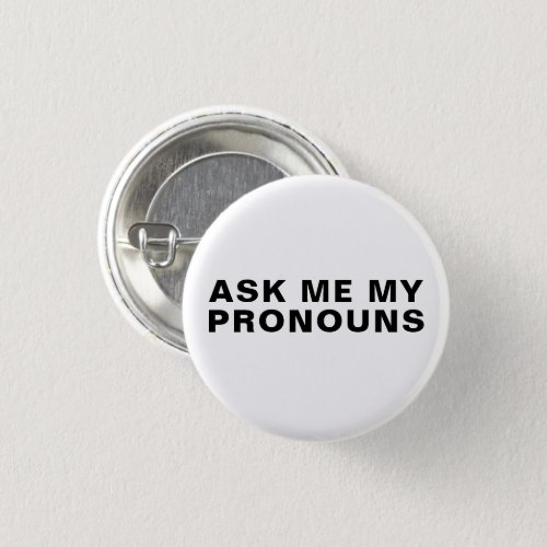 Ask me my Pronouns Lgbtq pride black white Button