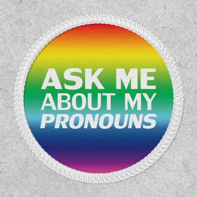 "Ask me my Pronouns" Lgbtq pride rainbow white Patch (Front)