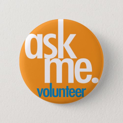 Ask me Orange volunteer button