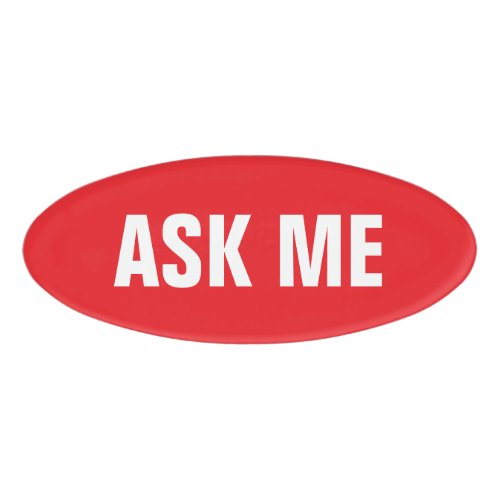 Ask me red and white magnetic tags
