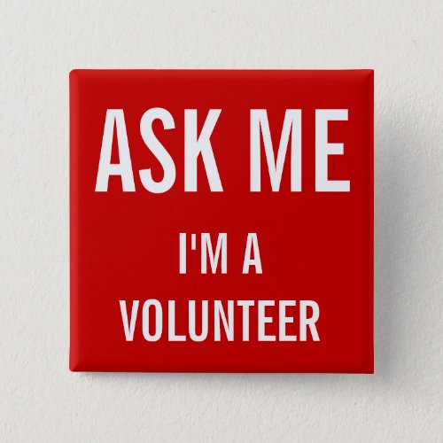 Ask Me Red  Custom Volunteer Badge Button