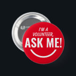 Ask Me Red Volunteer Badge Pinback Button<br><div class="desc">Ask Me Personalized Fire Red Volunteer Badge Pinback button featuring bold and eyecatching typography text looking as an smiling emoji. 

Smile,  help,  Volunteer,  Volunteers gifts,  cute,  vibrant,  bold,  bright,  childish,  kids,  helping each others,  asking for help</div>