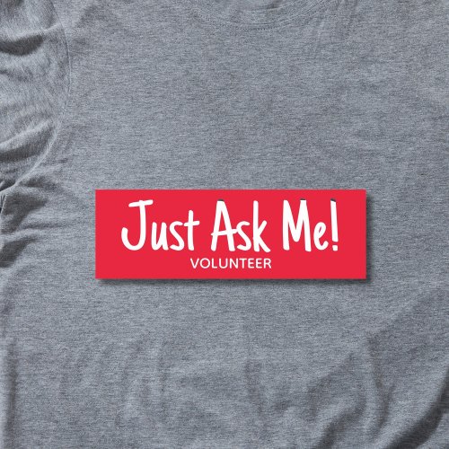 Ask Me Red Volunteer  Name Tag