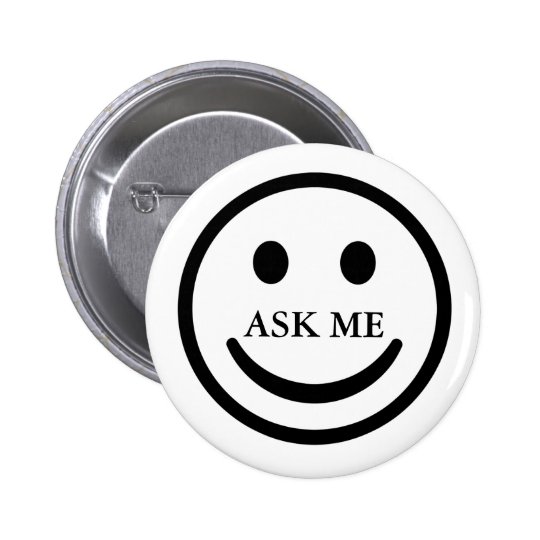 Ask Me Smiley Face Friendly Help Volunteer Button | Zazzle