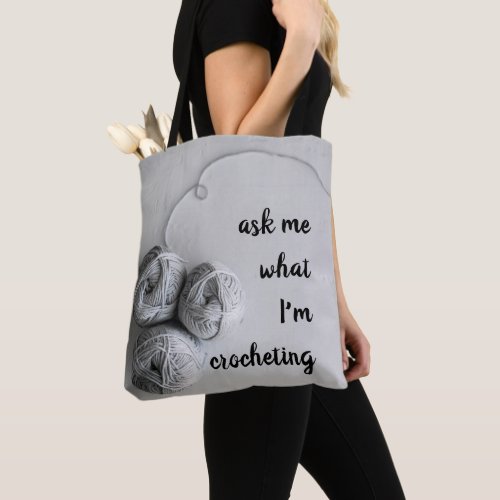 Ask Me What Im Crocheting Tote Bag