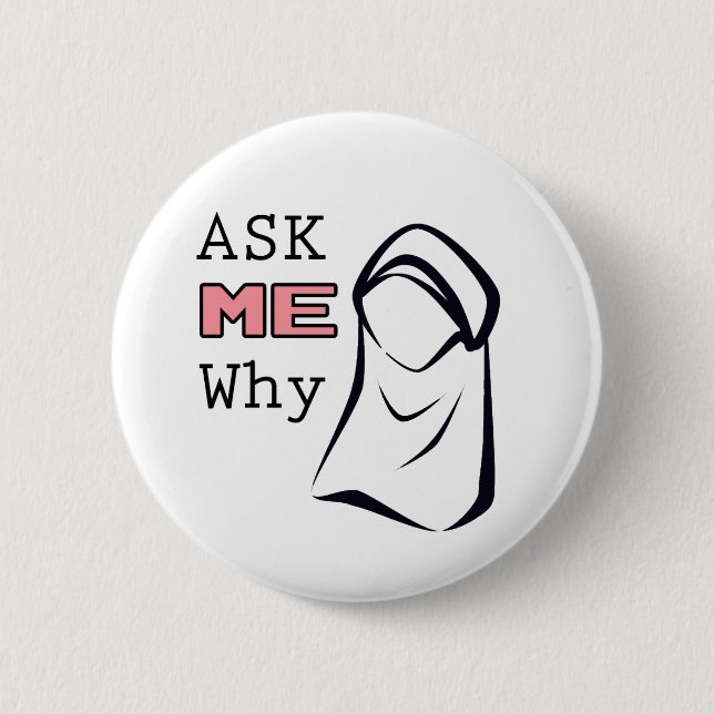 Ask ME Why (Hijab) Pinback Button (Front)