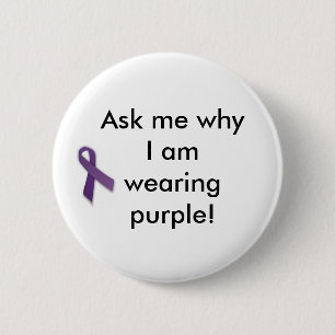 Ask me why I am wearing purple! Button