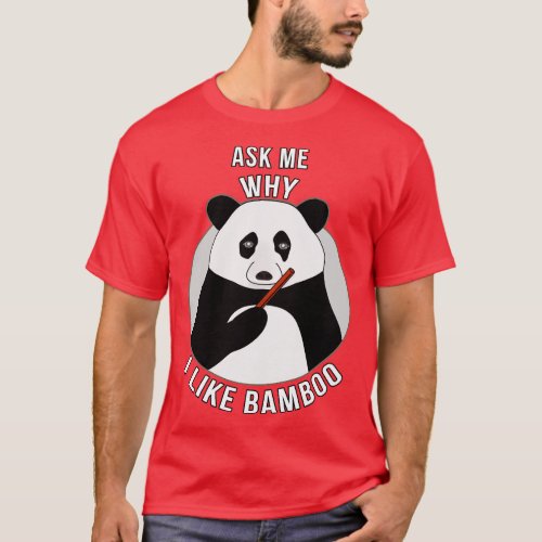 Ask Me Why I Like Bamboo T_Shirt