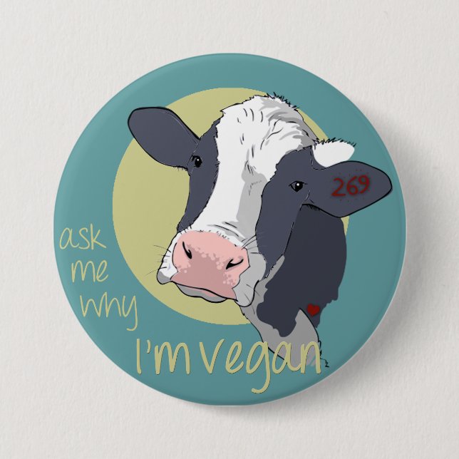 Ask Me Why I'm Vegan Pinback Button (Front)