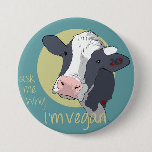 Ask Me Why I'm Vegan Pinback Button