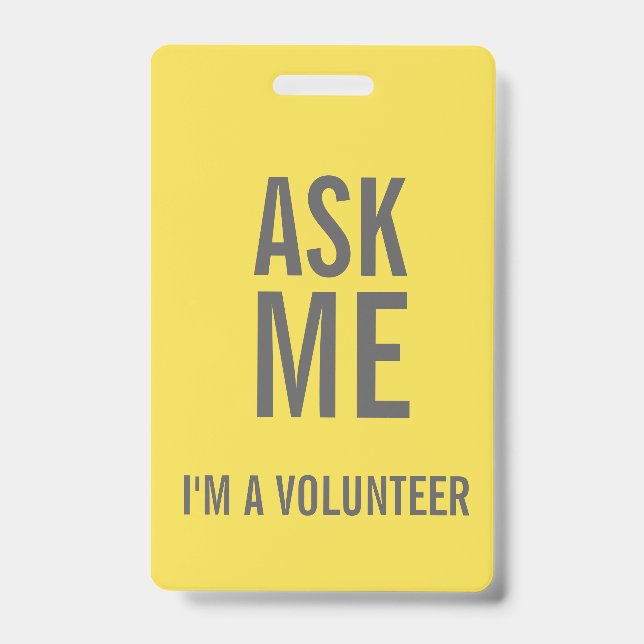 Ask Me Yellow Grey  I'm a Volunteer Badge (Front)