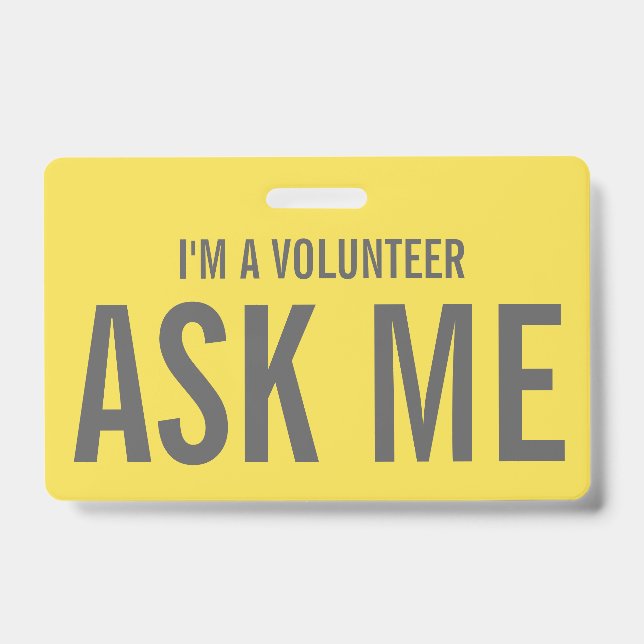Ask Me Yellow Grey  I'm a Volunteer Badge (Front)