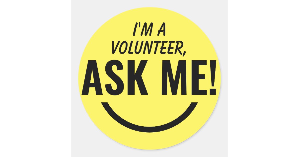 Ask Me Yellow Volunteer Badge Classic Round Sticker Zazzle