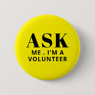 Ask Me Yellow Volunteer Button