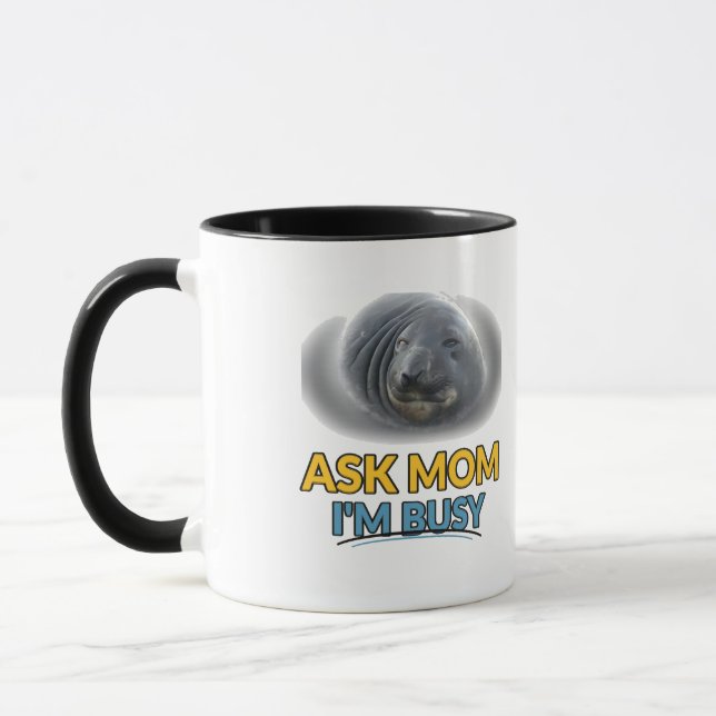 Ask Mom I'm Busy Funny Seal Combo Mug (Left)