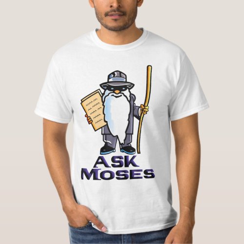 Ask Moses T_Shirt