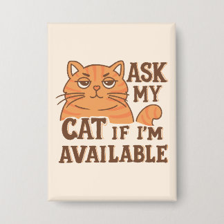 Ask my cat if i'm available button