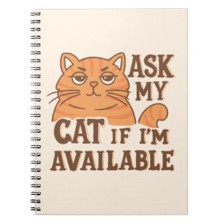 Ask my cat if i'm available notebook