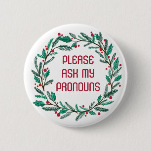 ASK MY PRONOUNS Christmas Wreath CUSTOM Holiday Button