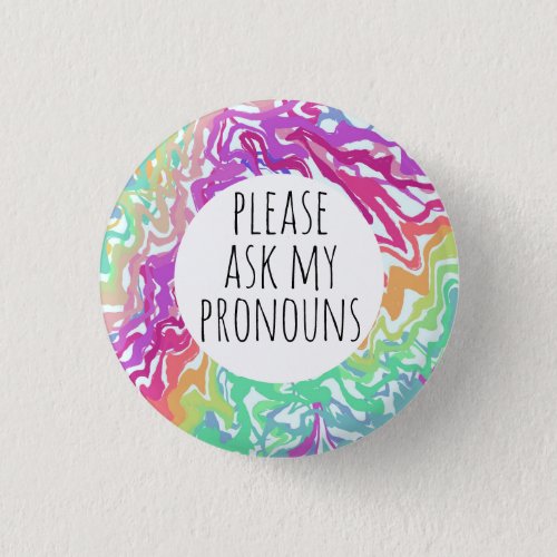 Ask My Pronouns Colorful Rainbow Swirls CUSTOM Button