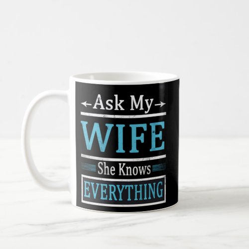 Ask My She Knows Everything Coffee Mug