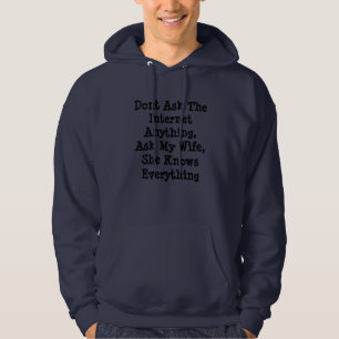 Ask My Wife She Knows All, Hoodie